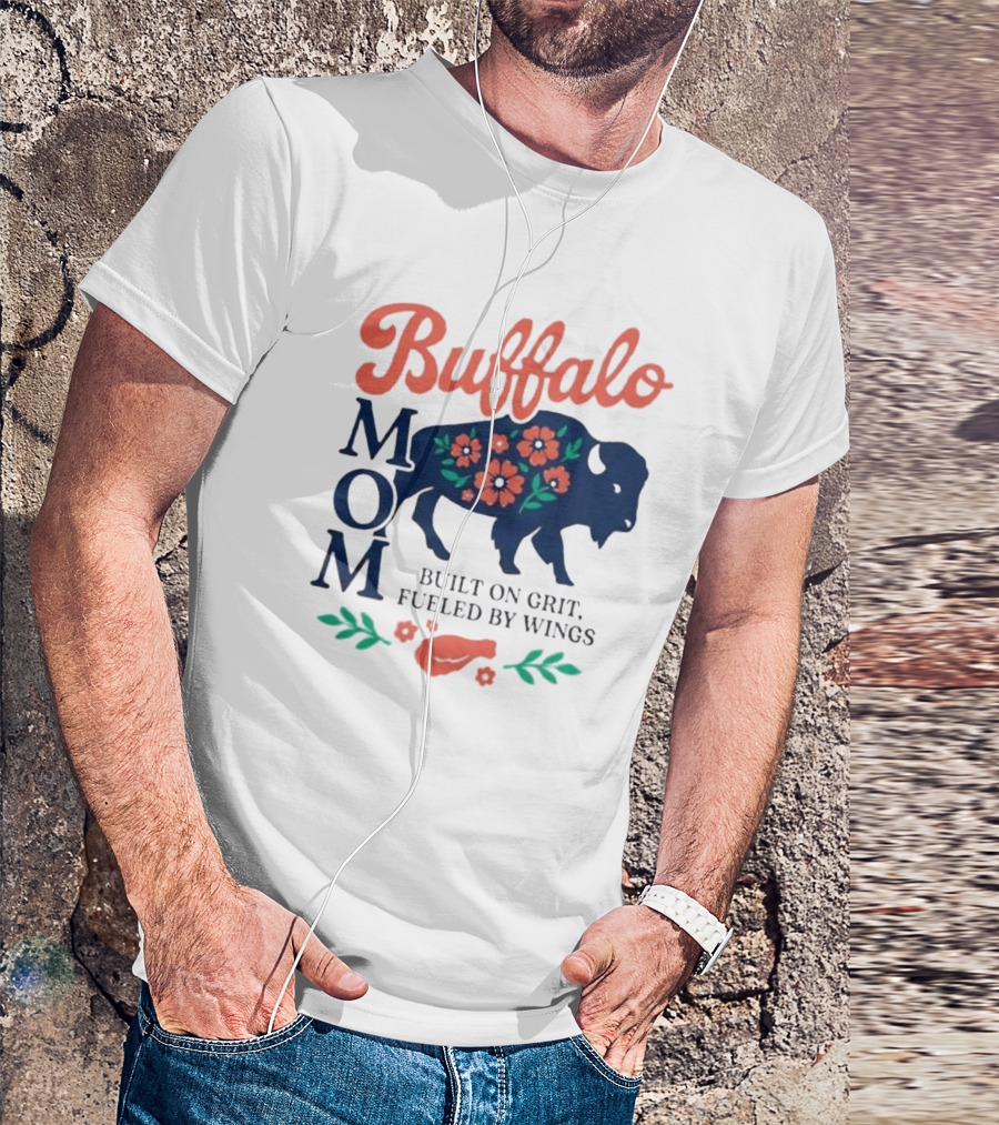 Buffalo Mom Built On Grit Fueled By Wings Floral Buffalo Art T-Shirt