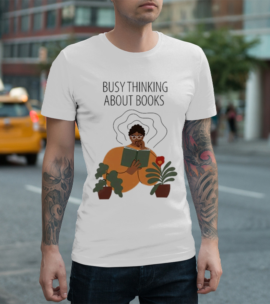 Busy Thinking About Books T-Shirt
