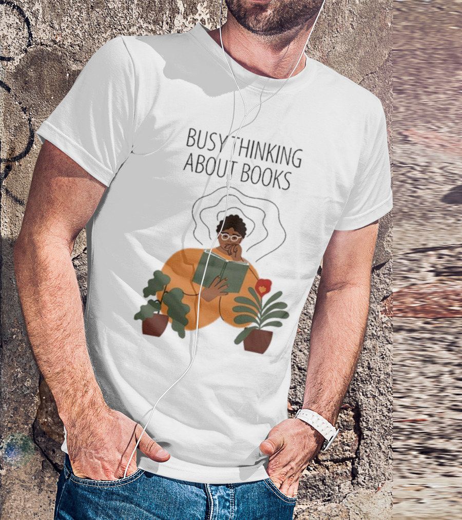 Busy Thinking About Books T-Shirt