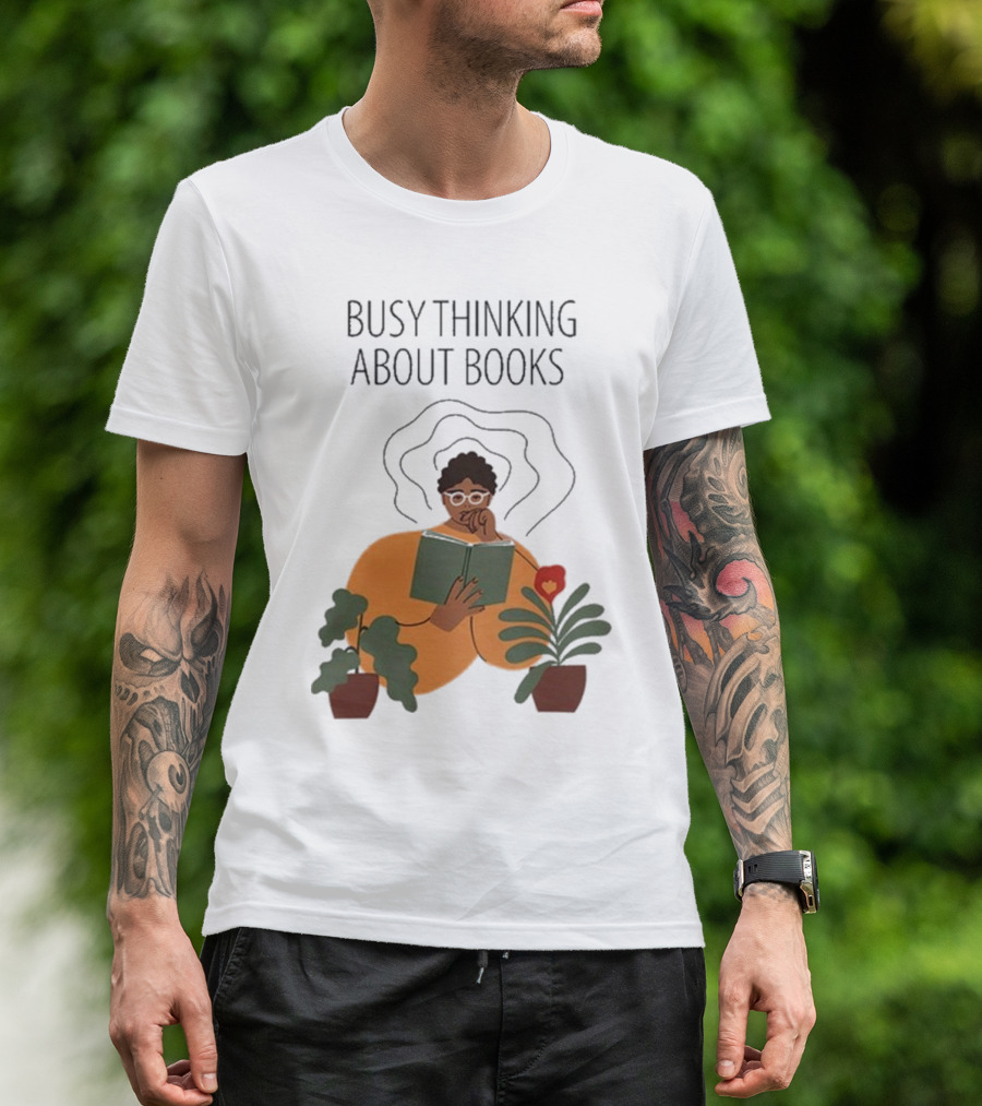 Busy Thinking About Books T-Shirt