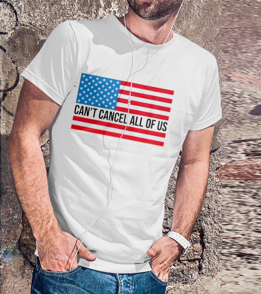 Can't Cancel All Of Us US Flag Stars And Stripes T-Shirt
