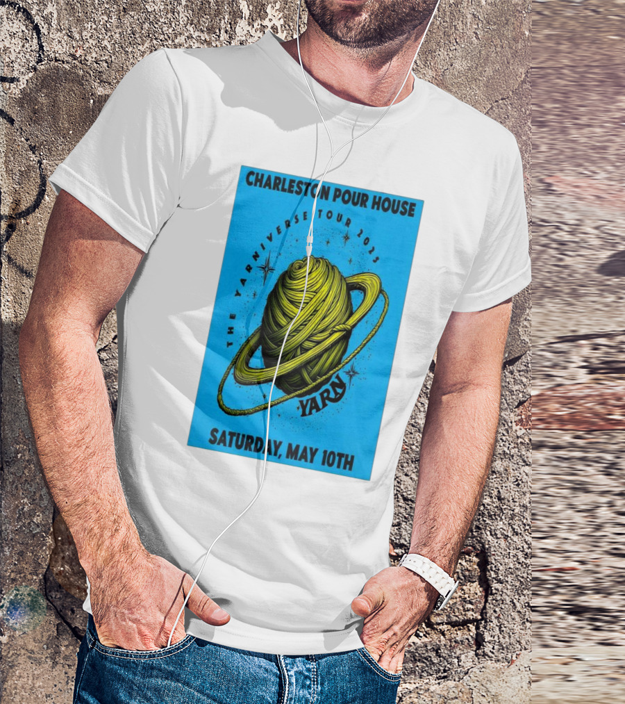 Charleston Pour House The Yarniverse Tour 2025 Yarn Saturday May 10th T-Shirt