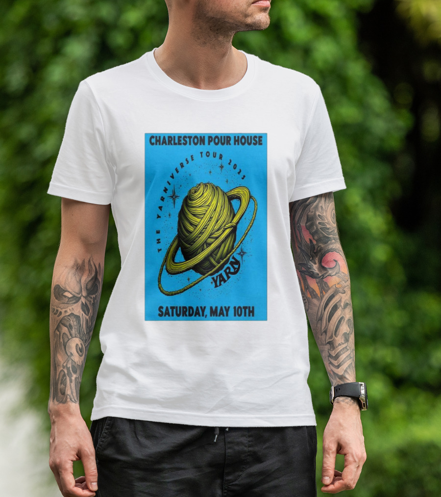 Charleston Pour House The Yarniverse Tour 2025 Yarn Saturday May 10th T-Shirt