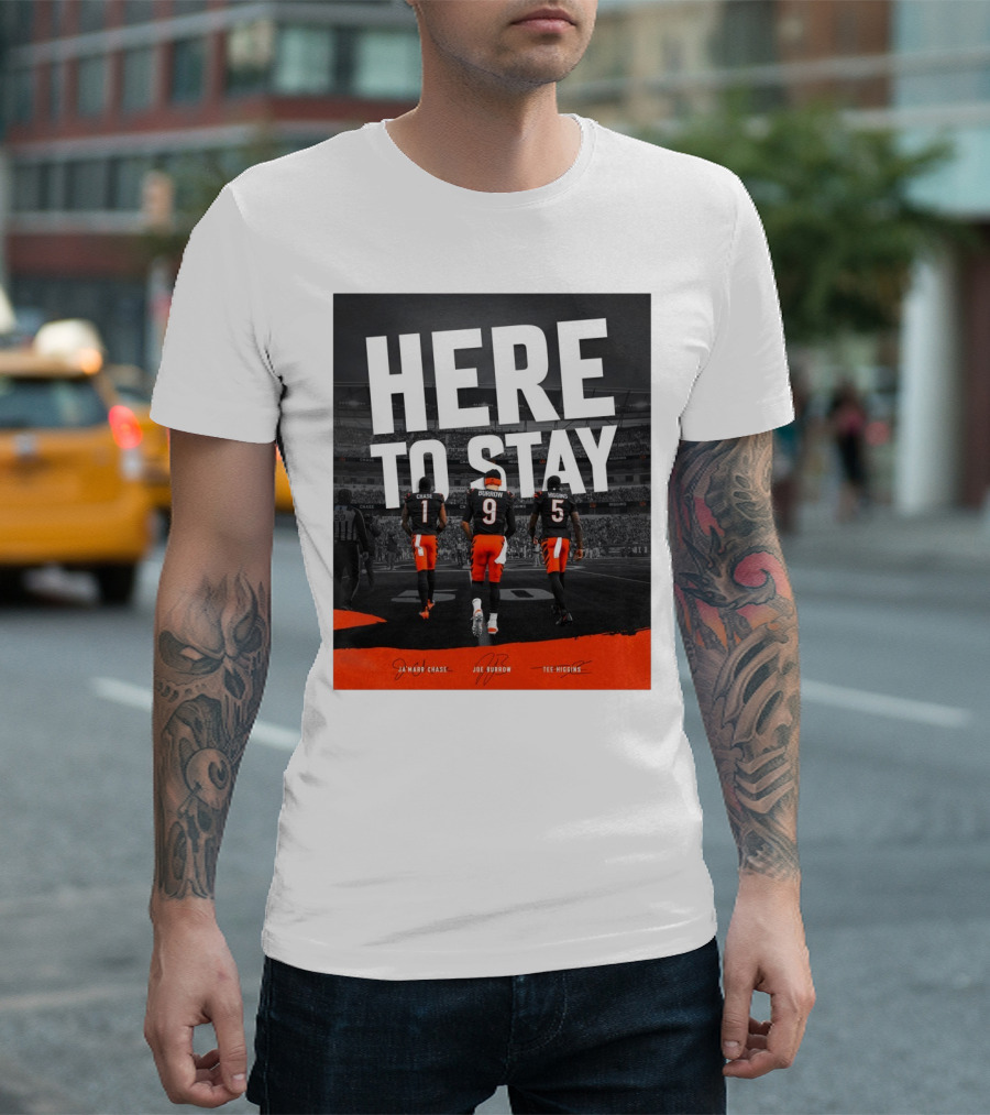 Here To Stay Cincinnati Bengals Ja'Marr Chase Joe Burrow Higgins Signatures T-Shirt