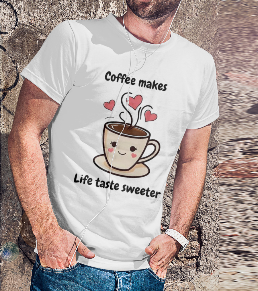 Coffee Makes Life Taste Sweeter Cute Coffee Cup With Hearts T-Shirt