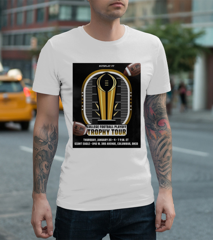 #CFBPlayoff College Football Playoff Trophy Tour January 23 Giant Eagle 840 W 3rd Avenue Columbus Ohio T-Shirt