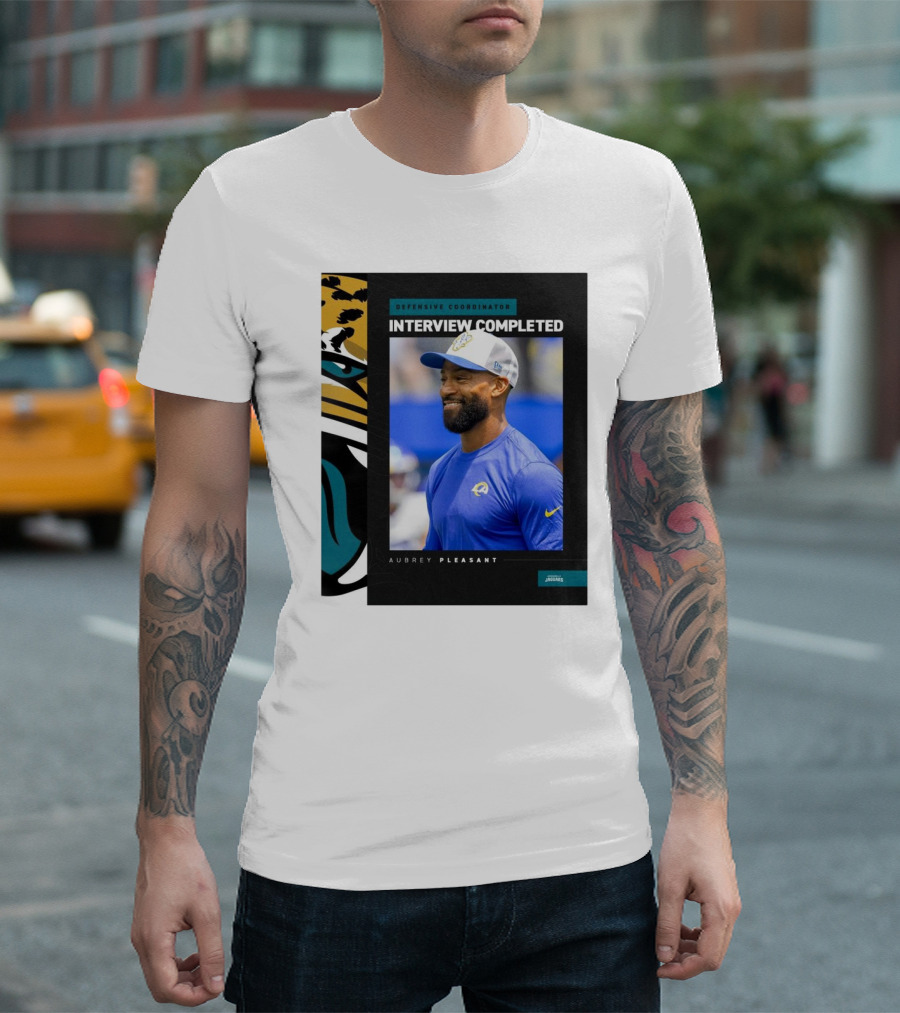 Defensive Coordinator Interview Completed Aubrey Pleasant Jacksonville Jaguars T-Shirt