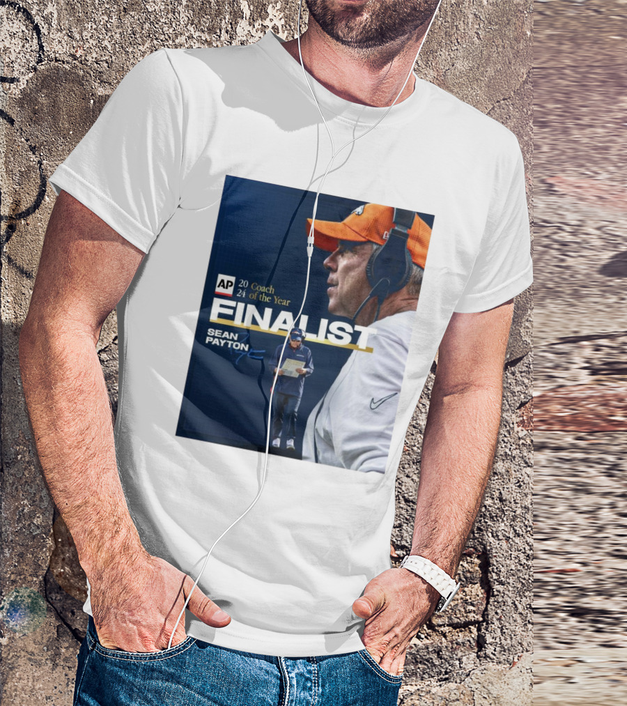 AP 2024 Coach Of The Year Finalist Sean Payton Signature Denver Broncos T-Shirt