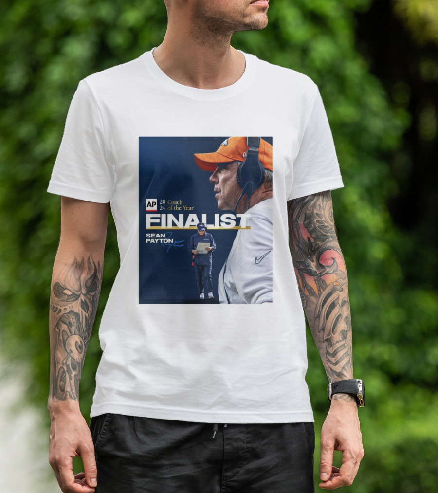AP 2024 Coach Of The Year Finalist Sean Payton Signature Denver Broncos T-Shirt