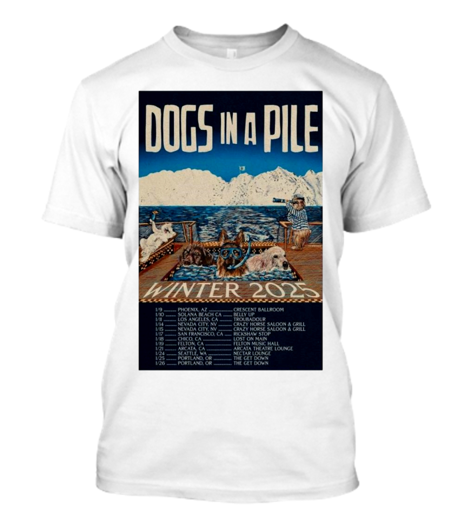 Dogs In A Pile Winter 2025 Tour Phoenix Solana Beach Los Angeles Nevada City San Francisco Chico Felton Arcata Seattle Portland T-Shirt