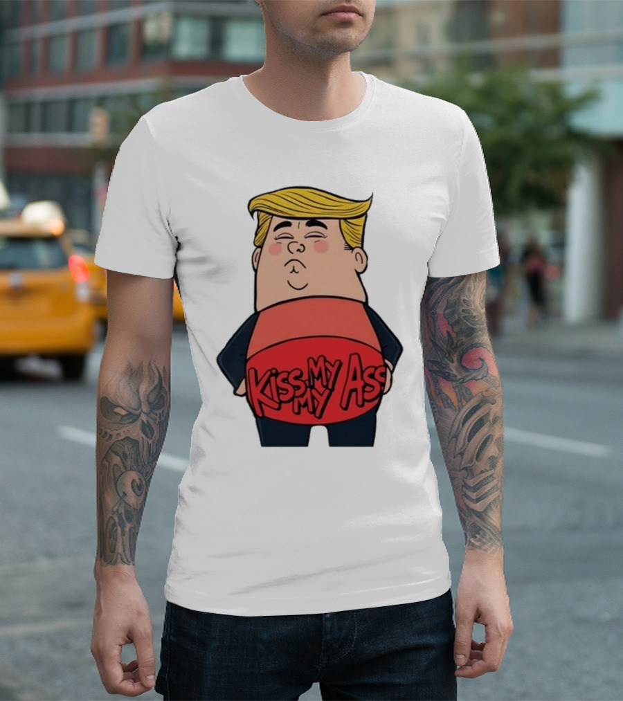 Kiss My Ass Donald Trump 2025 T-Shirt