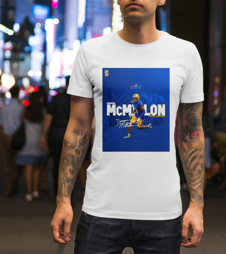 Fight For Pitt Football Donovan McMillon Invite Accepted East-West Shrine Bowl Signature T-Shirt