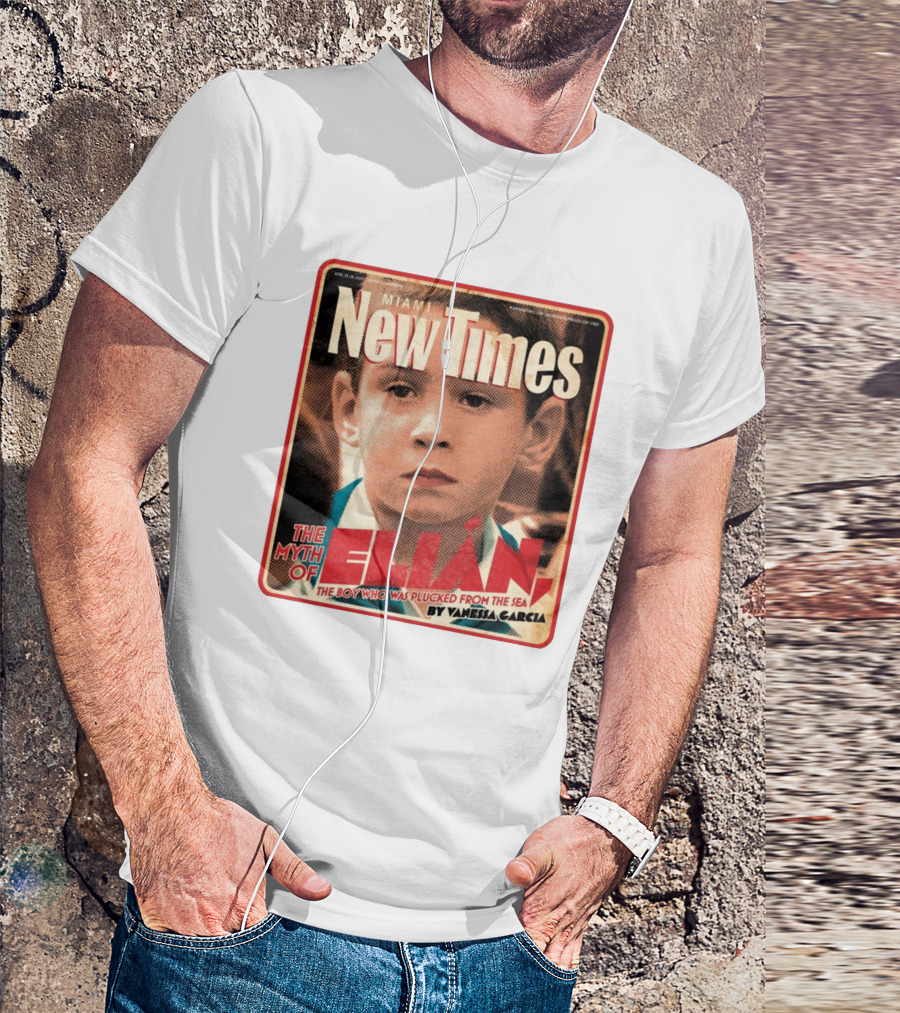 Miami New Times Elián González The Myth Of Elián The Boy Who Was Plucked From The Sea By Vanessa Garcia T-Shirt