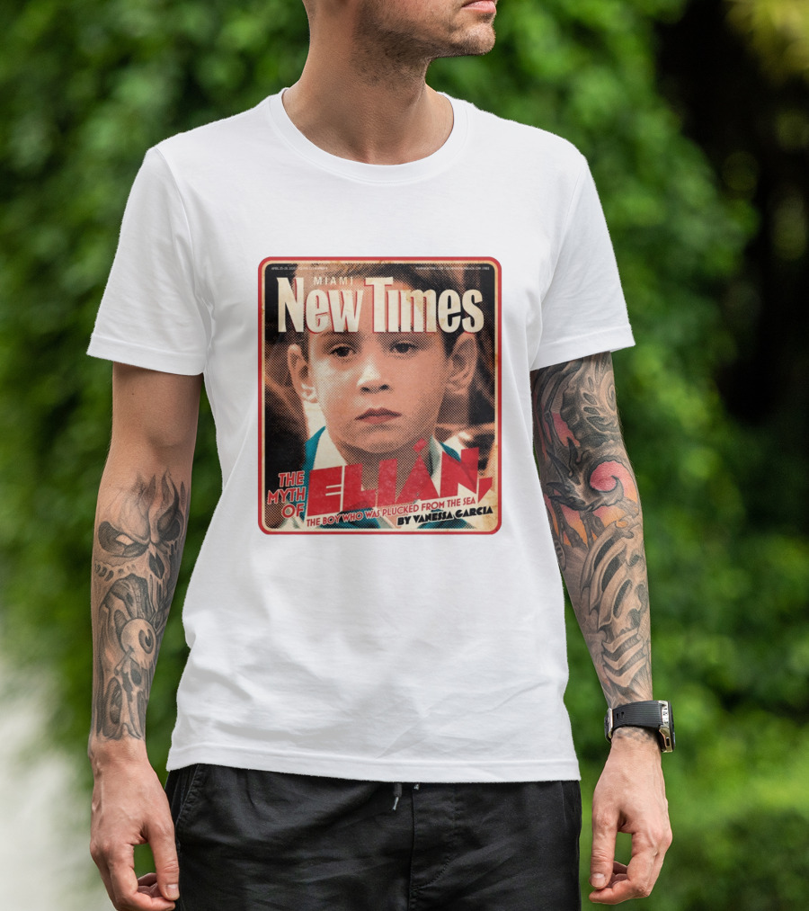 Miami New Times Elián González The Myth Of Elián The Boy Who Was Plucked From The Sea By Vanessa Garcia T-Shirt
