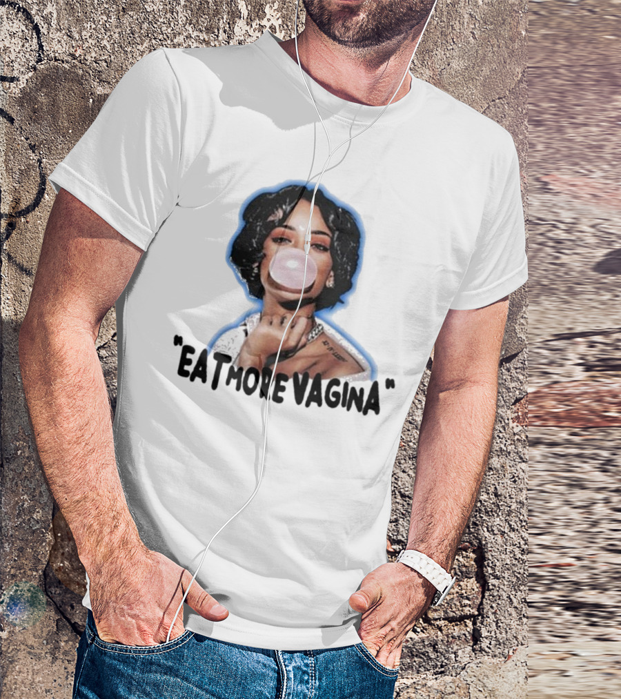Eat More Vagina Put It In Your Mouf T-Shirt