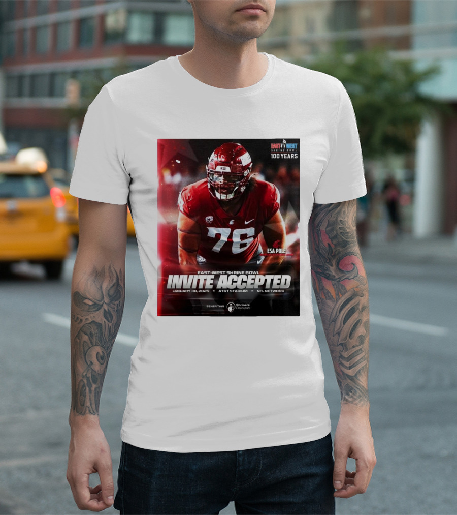 Esa Pole Washington State Cougars East-West Shrine Bowl Invite Accepted January 30, 2025 AT&T Stadium NFL Network T-Shirt
