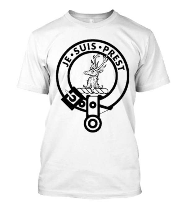Fraser Of Lovat Clan Badge Crest Je Suis Prest T-Shirt