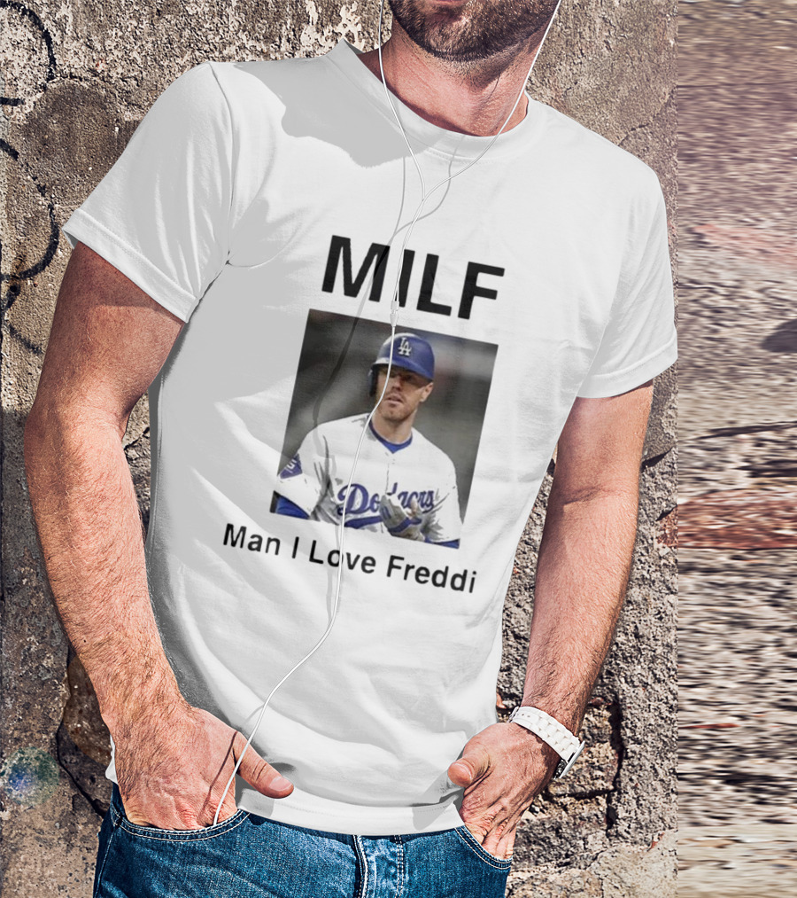 MILF Man I Love Freddie Dodgers T-Shirt