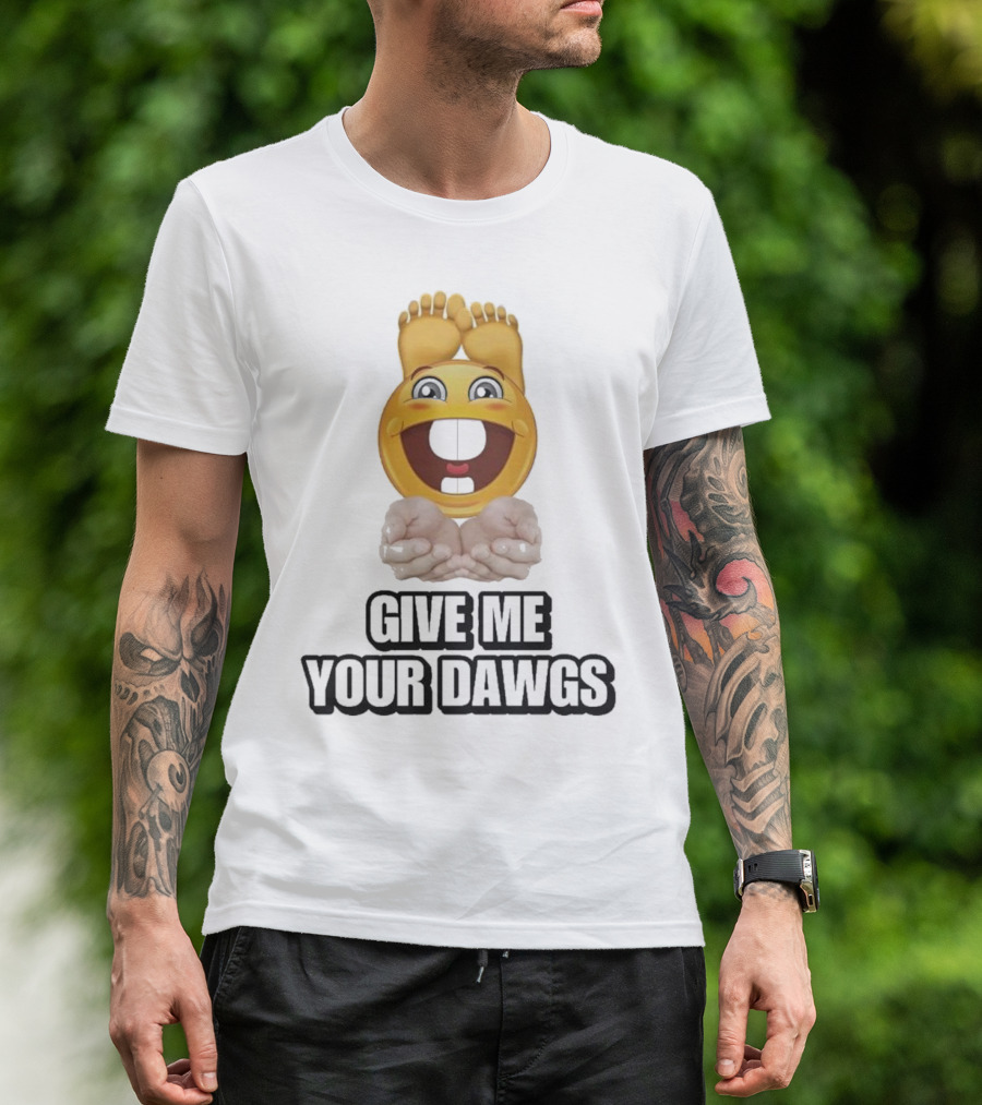 Give Me Your Dawgs Emoji Feet And Hands T-Shirt
