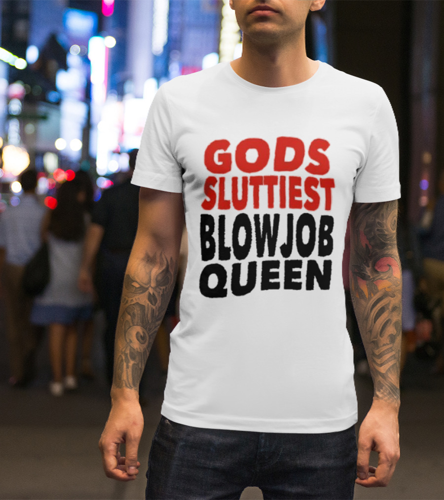 Gods Fluttiest Blowjob Queen T-Shirt