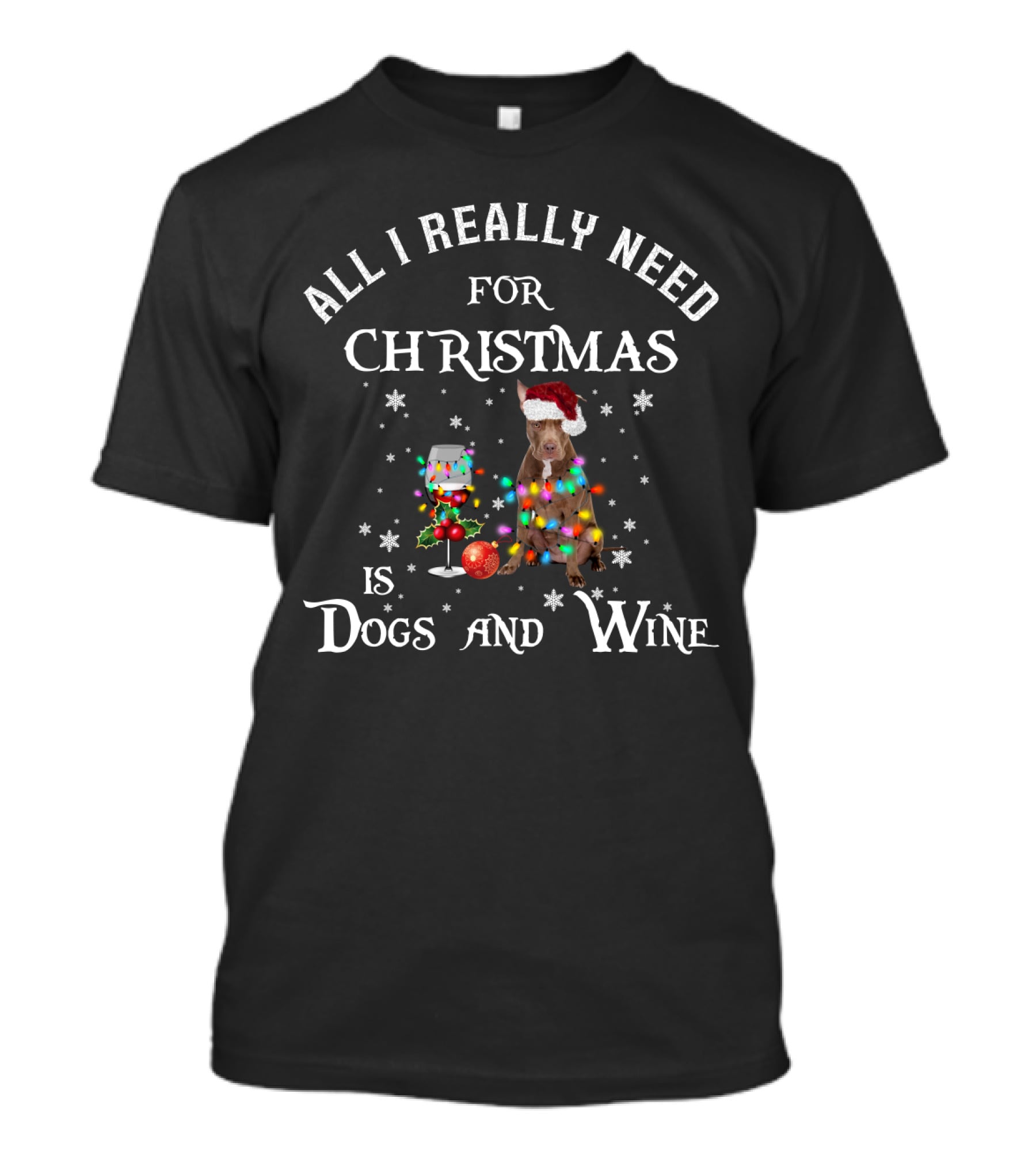 All I Really Need For Christmas Is Dogs And Wine Pitbull With Santa Hat And Holiday Lights T-Shirt
