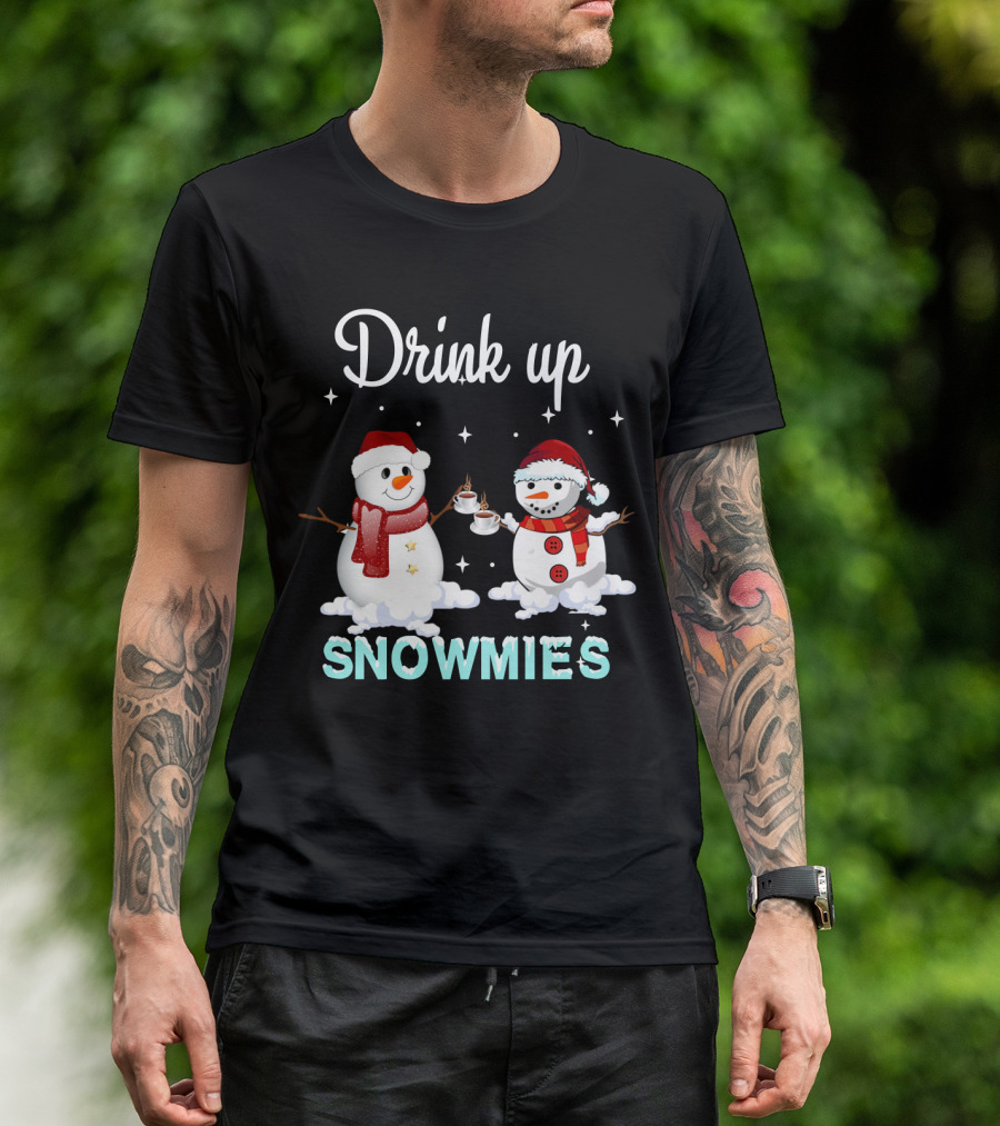 Drink Up Snowmies Christmas Coffee Wine T-Shirt