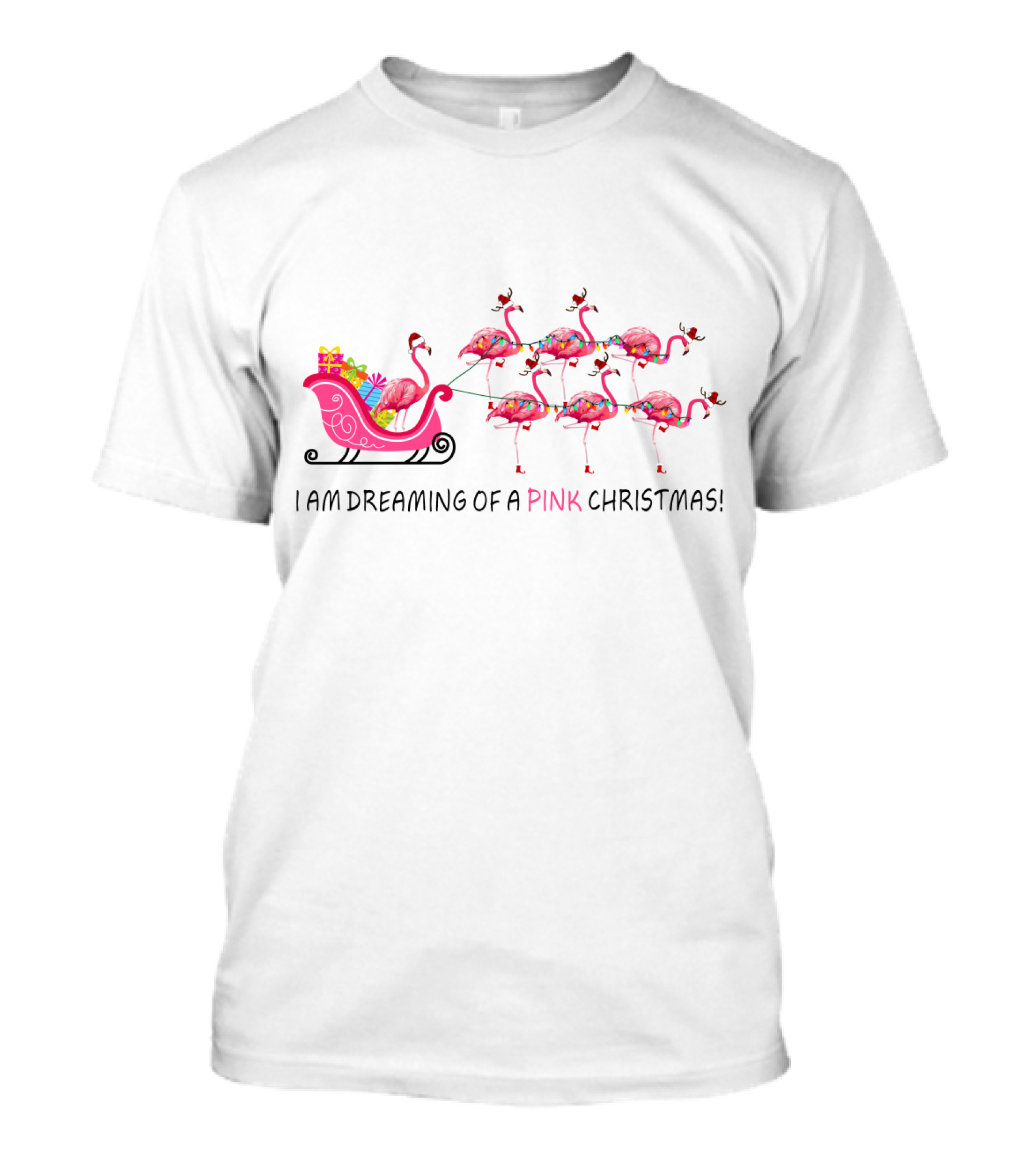 I Am Dreaming Of A Pink Christmas Flamingo Sleigh T-Shirt