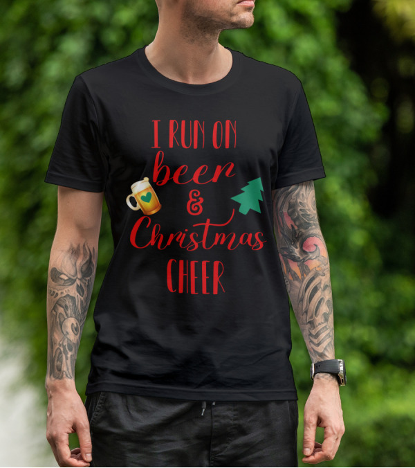 I Run On Beer And Christmas Cheer With Beer Mug And Christmas Tree T-Shirt