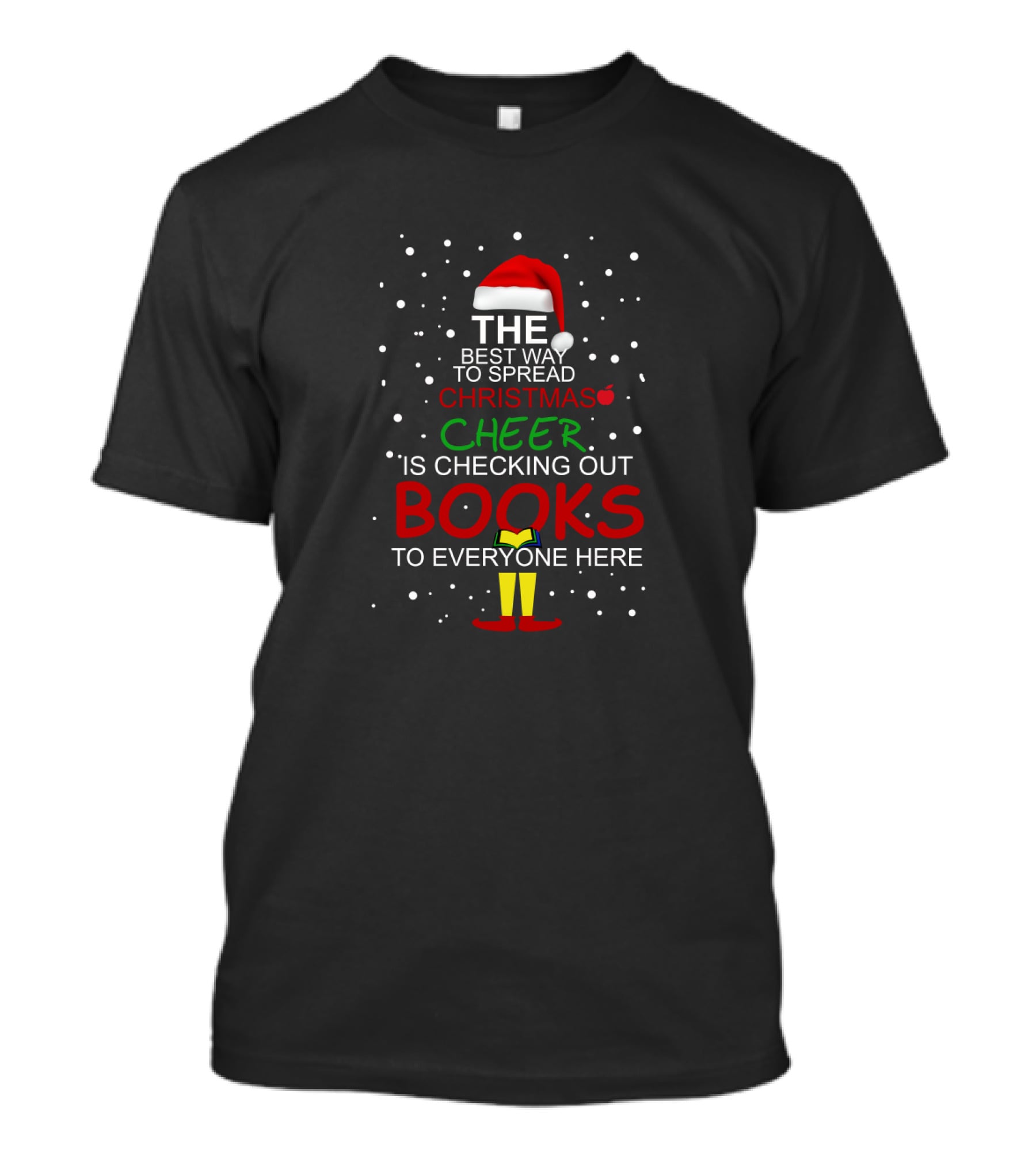 The Best Way To Spread Christmas Cheer Is Checking Out Books To Everyone Here T-Shirt