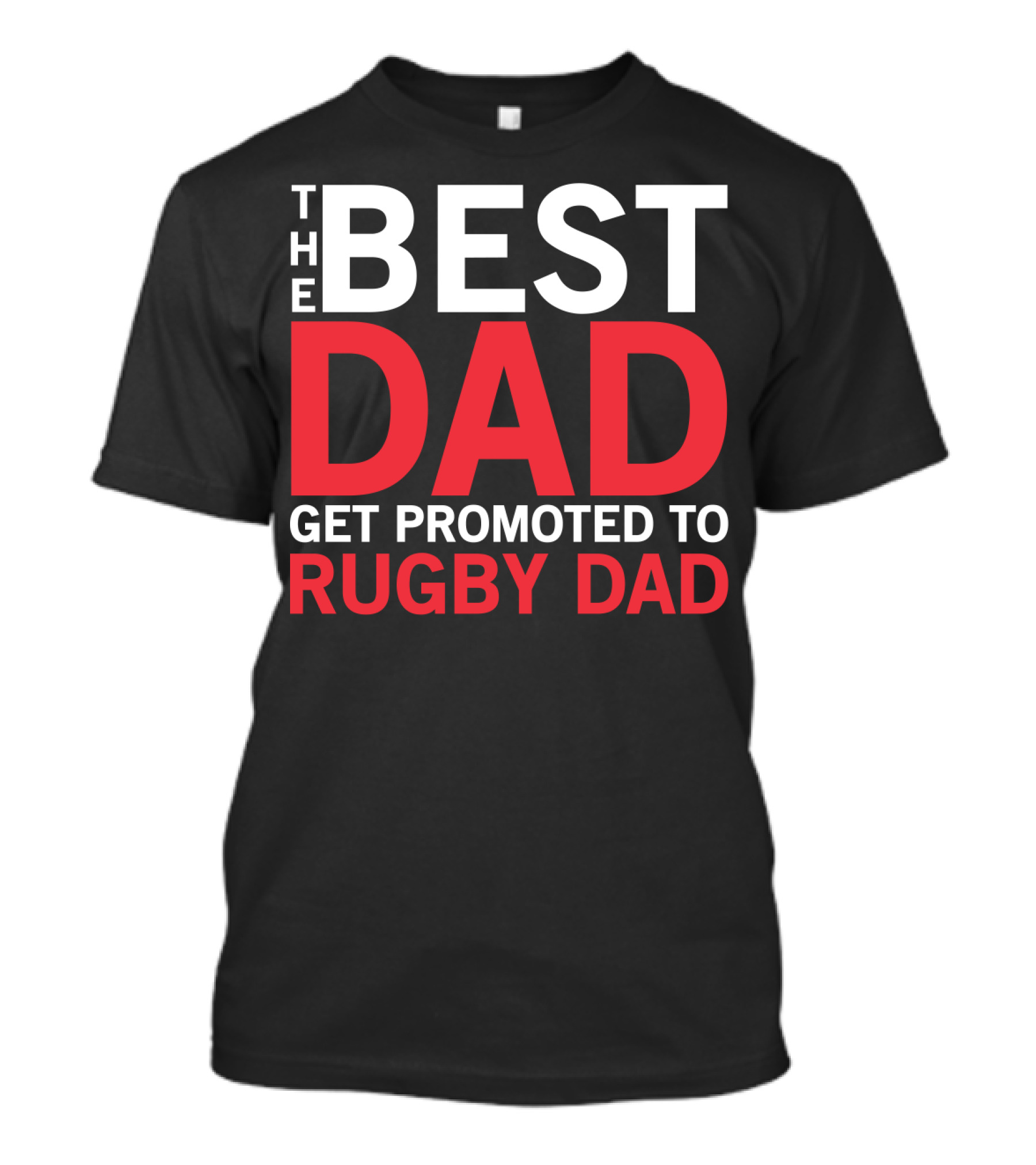 The Best Dad Get Promoted To Rugby Dad T-Shirt