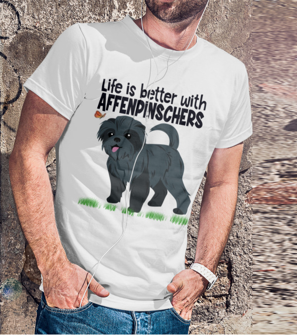 Life Is Better With Affenpinschers And Butterfly T-Shirt