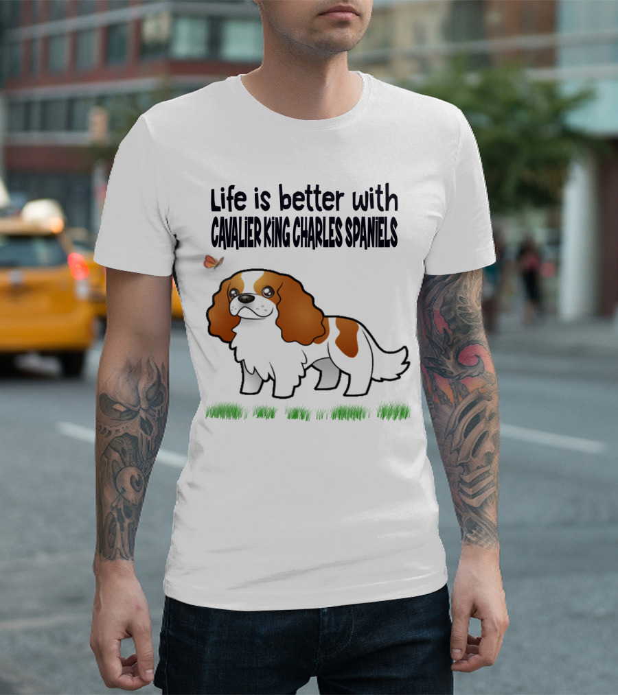 Life Is Better With Cavalier King Charles Spaniels Butterfly and Grass Accents T-Shirt