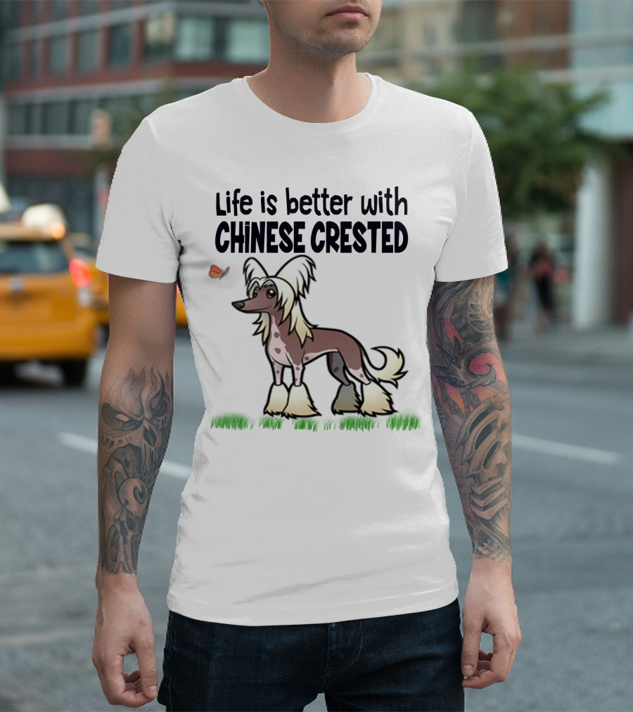 Life Is Better With Chinese Crested Dog Butterfly Grass Scene T-Shirt