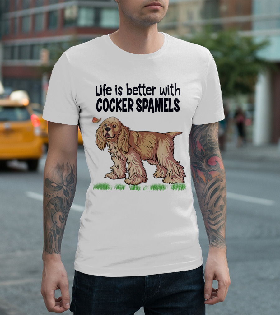 Life Is Better With Cocker Spaniels Butterfly and Grass Scene T-Shirt