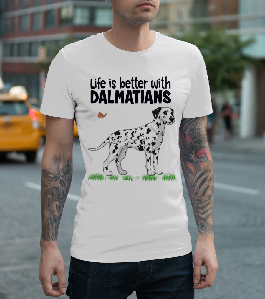 Life Is Better With Dalmatians Standing on Grass with Butterfly T-Shirt