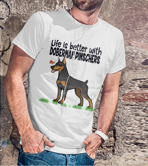 Life Is Better With Doberman Pinschers Butterfly Companion T-Shirt