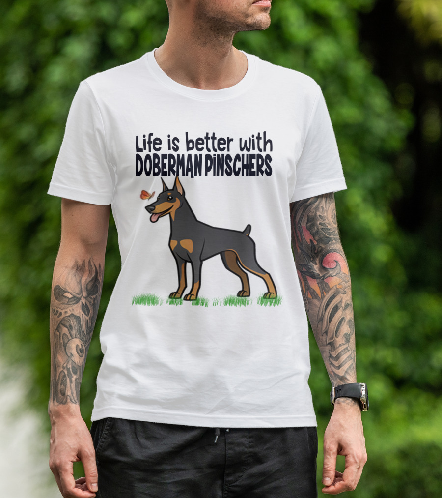 Life Is Better With Doberman Pinschers Butterfly Companion T-Shirt