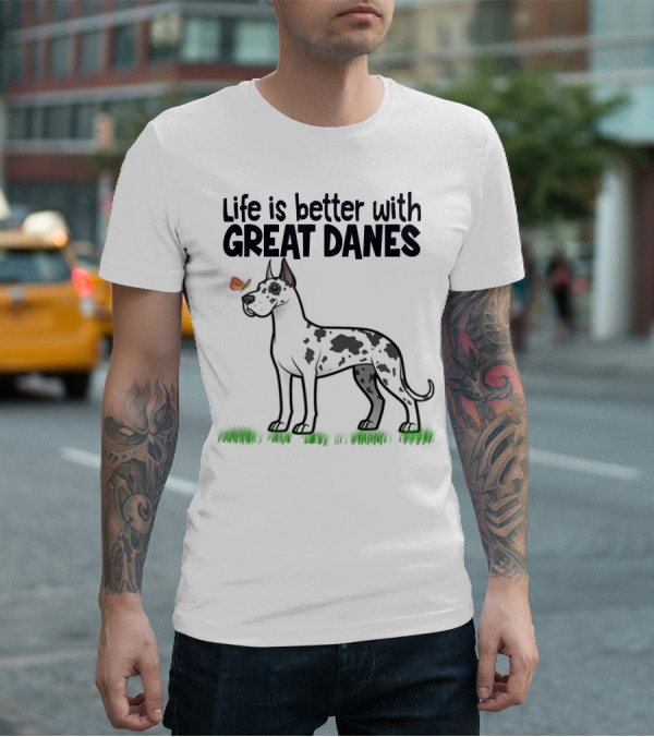 Life Is Better With Great Danes Illustrative Dog And Butterfly T-Shirt