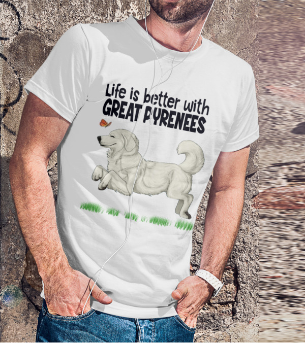 Life Is Better With Great Pyrenees Playful Dog And Butterfly T-Shirt