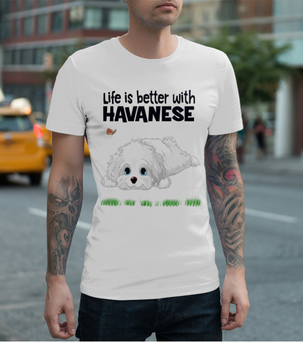 Life Is Better With Havanese Cute Dog And Butterfly Companion T-Shirt