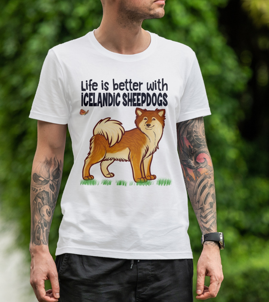 Life Is Better With Icelandic Sheepdogs T-Shirt
