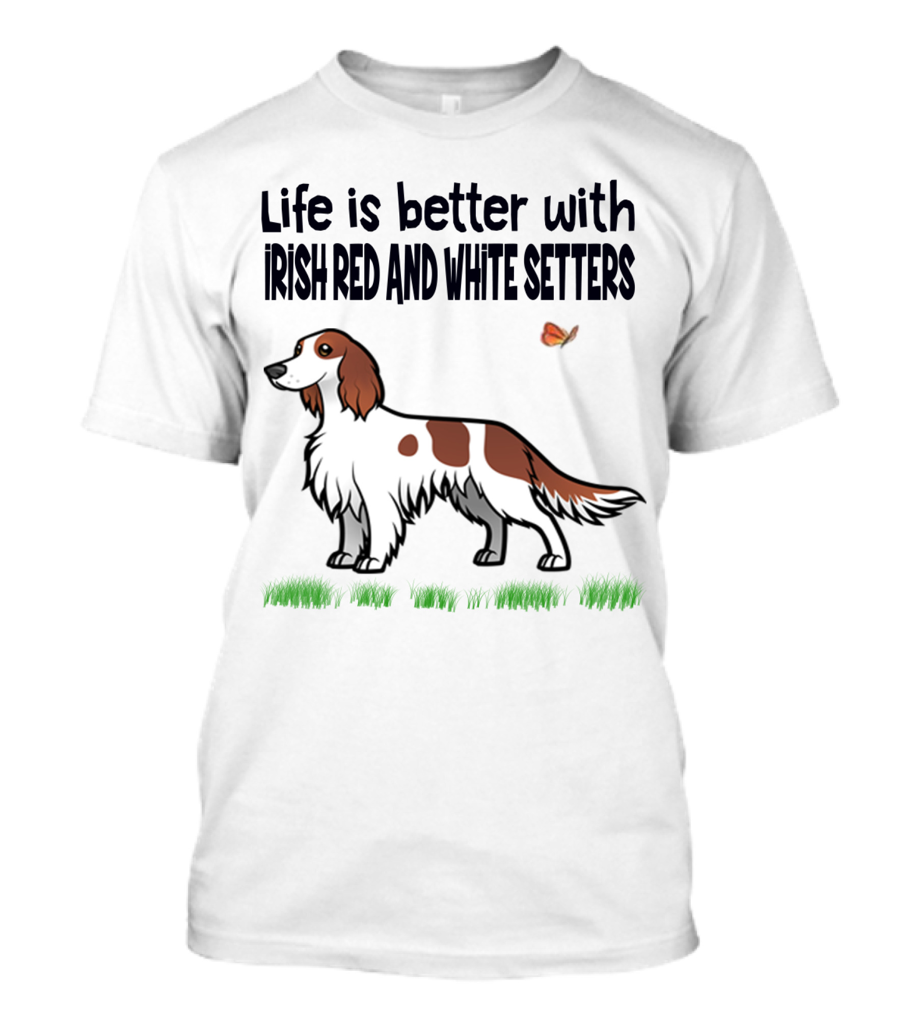 Life Is Better With Irish Red And White Setters Butterfly And Grass Scene T-Shirt