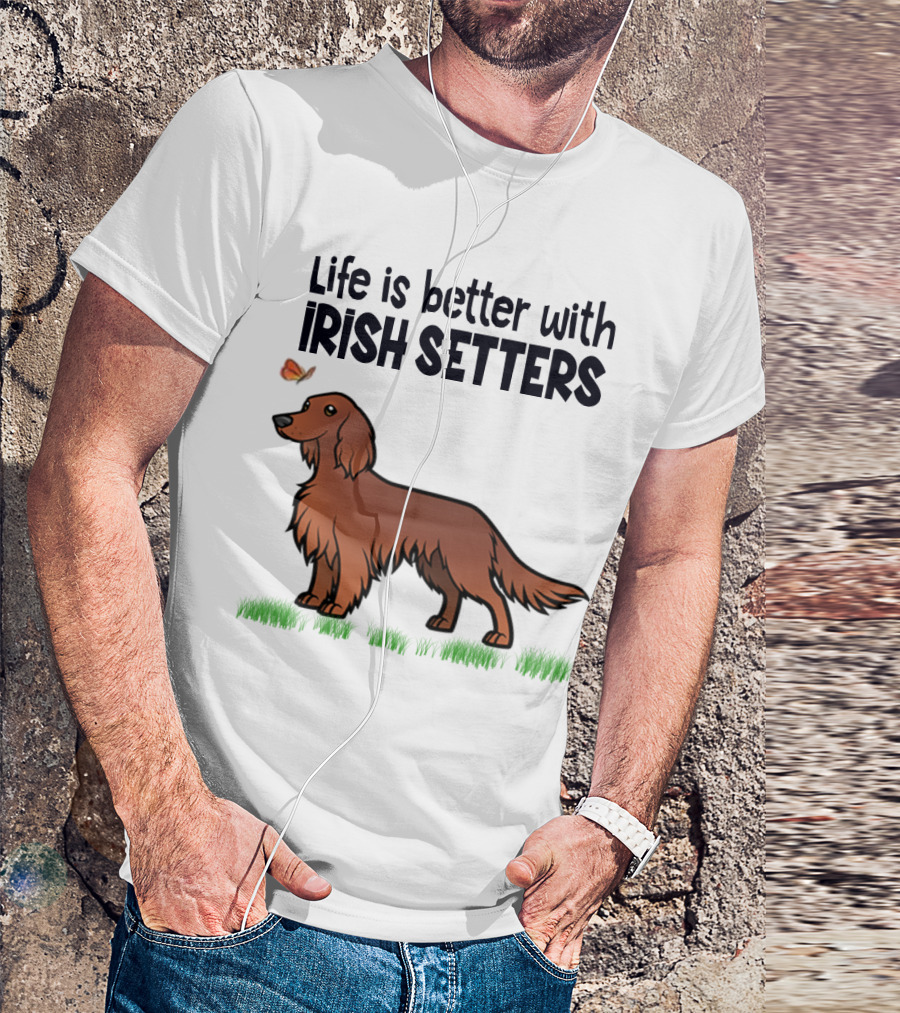 Life Is Better With Irish Setters Cute Dog And Butterfly T-Shirt
