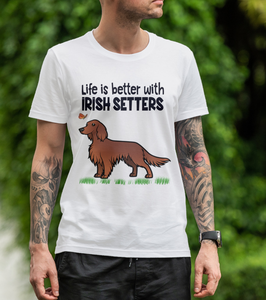 Life Is Better With Irish Setters Cute Dog And Butterfly T-Shirt