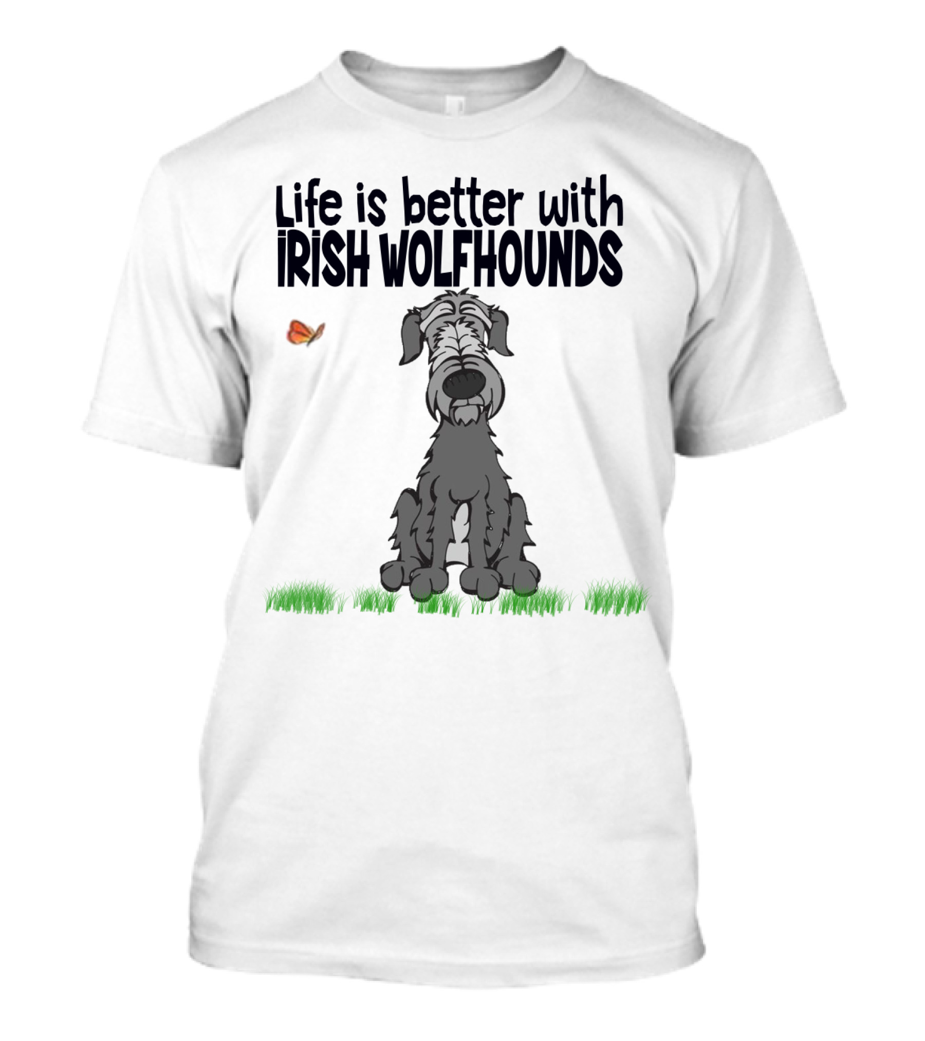 Life Is Better With Irish Wolfhounds Accompanied By Butterfly And Grass T-Shirt
