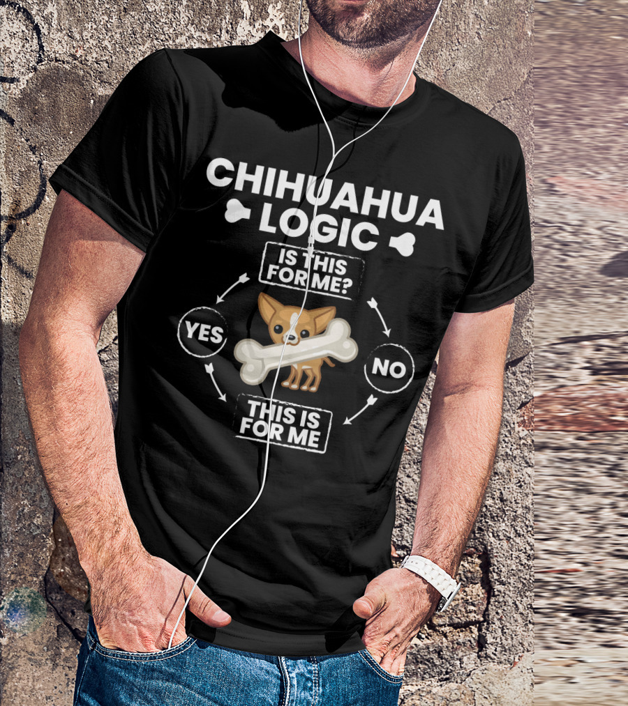 Chihuahua Logic Funny Flowchart Is This For Me Cartoon Dog Bone Text T-Shirt