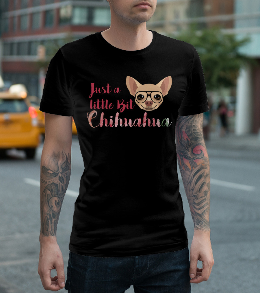 Just A Little Bit Chihuahua Glasses T-Shirt