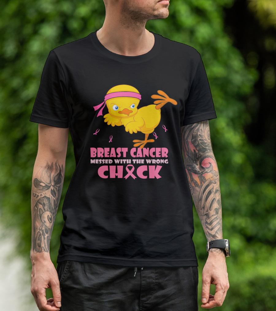 Breast Cancer Messed With The Wrong Chick Pink T-Shirt