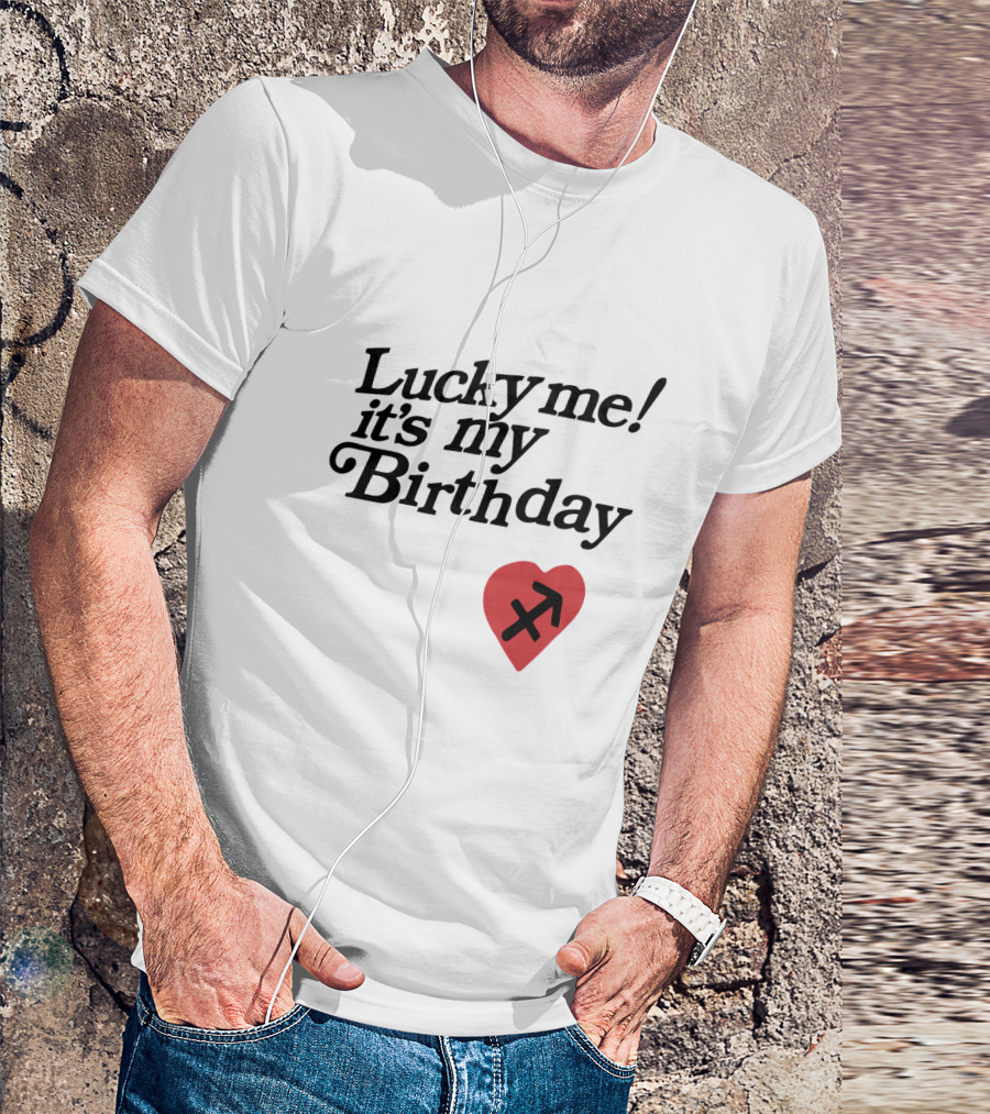 Lucky Me It's My Birthday Heart Sagittarius T-Shirt