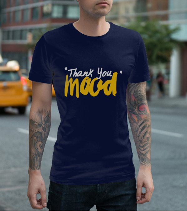 Thank You Mood T-Shirt